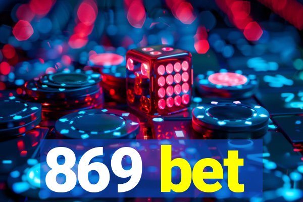 869 bet